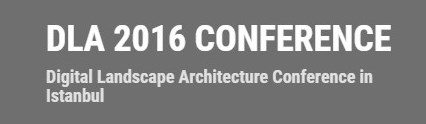 17th International Conference on Information Technologies in Landscape Architecture  DLA 2016 CONFERENCE